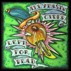 Left For Dead : All Yeast 'N' Cider